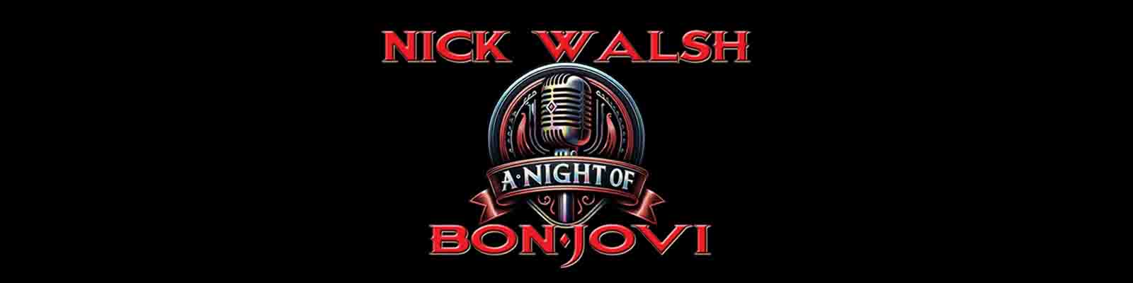 Nick Walsh A Night of Bon Jovi